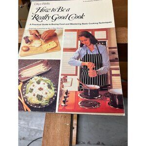Vintage How to be a really good cook by Dilys Wells 1975 Also Published